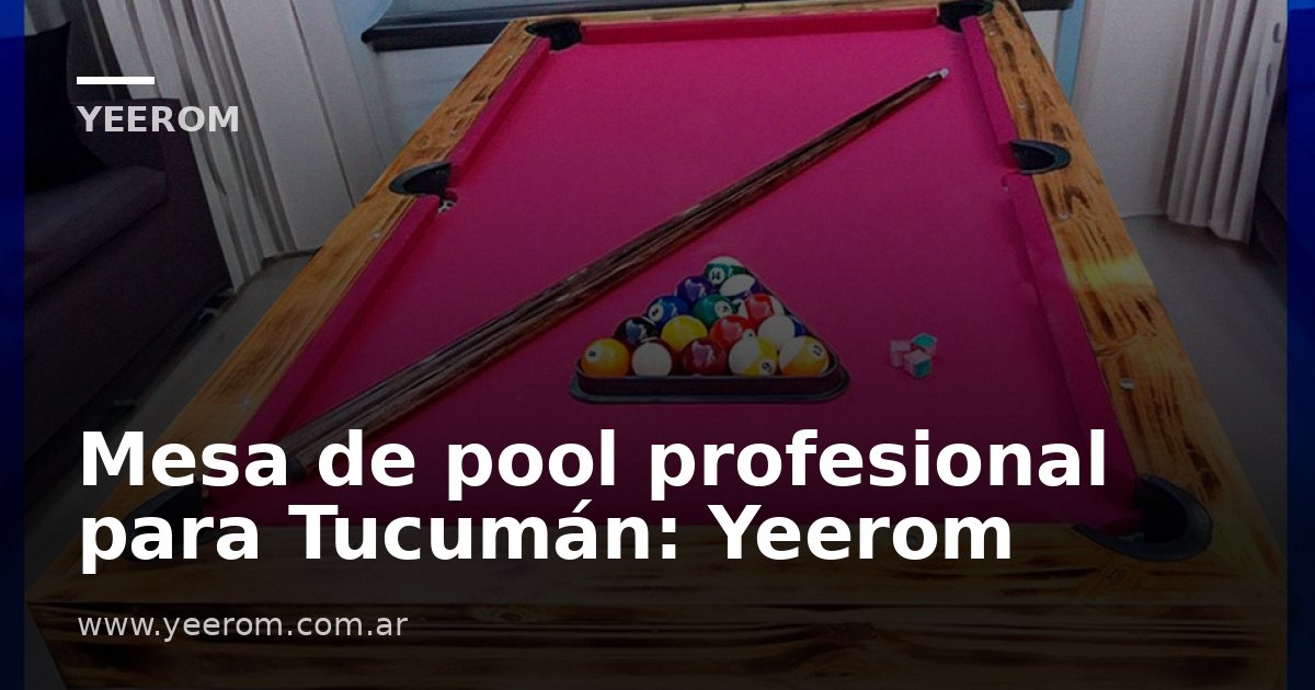 Mesa de pool profesional para Tucumán: Yeerom